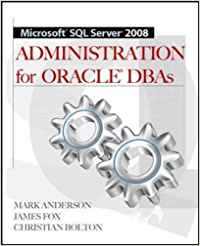 MICROSOFT SQL SERVER 2008 ADMINISTRATION FOR ORACLE DBAS