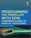 PROGRAMMING THE PROPELLER WITH SPIN: A BEGINNER'S GUIDE TO PARALLEL PROCESSING