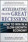 ACCELERATING OUT OF THE GREAT RECESSION: HOW TO WIN IN A SLOW-GROWTH ECONOMY