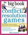THE BIG BOOK OF CONFLICT RESOLUTION GAMES: QUICK, EFFECTIVE ACTIVITIES TO IMPROVE COMMUNICATION, TRU
