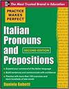 PRACTICE MAKES PERFECT ITALIAN PRONOUNS AND PREPOSITIONS