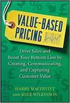 VALUE-BASED PRICING: DRIVE SALES AND BOOST YOUR BOTTOM LINE BY CREATING, COMMUNICATING AND CAPTURING