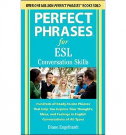 PERFECT PHRASES FOR ESL CONVERSATION SKILLS