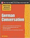 PRACTICE MAKES PERFECT GERMAN CONVERSATION