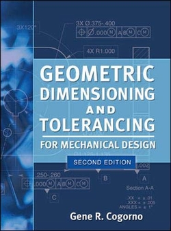 GEOMETRIC DIMENSIONING AND TOLERANCING FOR MECHANICAL DESIGN