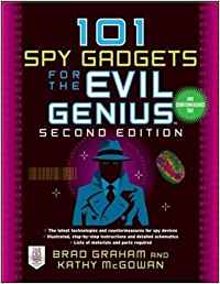 101 SPY GADGETS FOR THE EVIL GENIUS