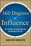 360 DEGREES OF INFLUENCE: GET EVERYONE TO FOLLOW YOUR LEAD ON YOUR WAY TO THE TOP