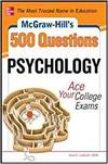 MCGRAW-HILL'S 500 PSYCHOLOGY QUESTIONS: ACE YOUR COLLEGE EXAMS