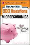 MCGRAW-HILL'S 500 MICROECONOMICS QUESTIONS: ACE YOUR COLLEGE EXAMS