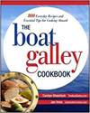 THE BOAT GALLEY COOKBOOK: 800 EVERYDAY RECIPES AND ESSENTIAL TIPS FOR COOKING ABOARD