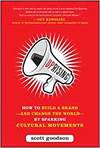 UPRISING: HOW TO BUILD A BRAND AND CHANGE THE WORLD BY SPARKING CULTURAL MOVEMENTS