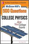 MCGRAW-HILL'S 500 COLLEGE PHYSICS QUESTIONS