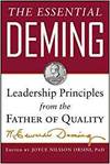 THE ESSENTIAL DEMING: LEADERSHIP PRINCIPLES FROM THE FATHER OF TOTAL QUALITY MANAGEMENT
