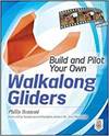 BUILD AND PILOT YOUR OWN WALKALONG GLIDERS