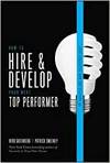 HOW TO HIRE AND DEVELOP YOUR NEXT TOP PERFORMER: THE QUALITIES THAT MAKE SALESPEOPLE GREAT
