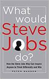 WHAT WOULD STEVE JOBS DO? THINK DIFFERENT AND WIN