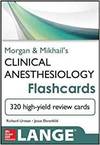 MORGAN AND MIKHAIL'S CLINICAL ANESTHESIOLOGY FLASHCARDS