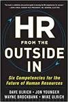HR FROM THE OUTSIDE IN: THE NEXT ERA OF HUMAN RESOURCES TRANSFORMATION