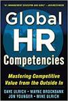 GLOBAL HR COMPETENCIES: MASTERING COMPETITIVE VALUE FROM THE OUTSIDE-IN