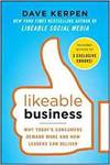 LIKEABLE BUSINESS: WHY TODAY'S CONSUMERS DEMAND MORE AND HOW LEADERS CAN DELIVER