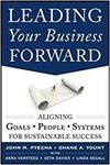 LEADING YOUR BUSINESS FORWARD: ALIGNING GOALS, PEOPLE, AND SYSTEMS FOR SUSTAINABLE SUCCESS