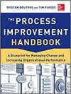 THE PROCESS IMPROVEMENT HANDBOOK: A BLUEPRINT FOR MANAGING CHANGE AND INCREASING ORGANIZATIONAL PERF