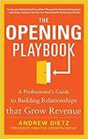 THE OPENING PLAYBOOK: A PROFESSIONALS GUIDE TO BUILDING RELATIONSHIPS THAT GROW REVENUE