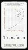 TRANSFORM: HOW LEADING COMPANIES ARE WINNING WITH DISRUPTIVE SOCIAL TECHNOLOGY