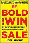 BE BOLD AND WIN THE SALE: GET OUT OF YOUR COMFORT ZONE AND BOOST YOUR PERFORMANCE