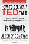 HOW TO DELIVER A TED TALK: SECRETS OF THE WORLD'S MOST INSPIRING PRESENTATIONS