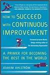 HOW TO SUCCEED WITH CONTINUOUS IMPROVEMENT