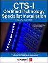CTS-I CERTIFIED TECHNOLOGY SPECIALIST INSTALLATION EXAM GUIDE
