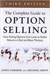 THE COMPLETE GUIDE TO OPTION SELLING: HOW SELLING OPTIONS CAN LEAD TO STELLAR RETURNS IN BULL AND BE