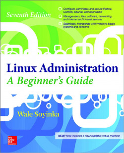 LINUX ADMINISTRATION: A BEGINNER'S GUIDE