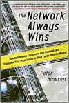 THE NETWORK ALWAYS WINS: HOW TO INFLUENCE CUSTOMERS, STAY RELEVANT, AND TRANSFORM YOUR ORGANIZATION