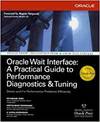 ORACLE WAIT INTERFACE: A PRACTICAL GUIDE TO PERFORMANCE DIAGNOSTICS & TUNING