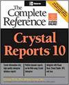 CRYSTAL REPORTS(R) 10: THE COMPLETE REFERENCE