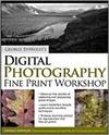 GEORGE DEWOLFE'S DIGITAL PHOTOGRAPHY FINE PRINT WORKSHOP