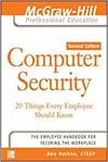 COMPUTER SECURITY; 20 THINGS EVERY EMPLOYEE SHOULD KNOW, 2/E