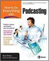 HOW TO DO EVERYTHING WITH PODCASTING