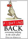 FIGHTING BACK - OVERCOMING BULLYING IN THE WORK PLACE