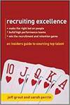RECRUITING EXCELLENCE: AN INSIDER'S GUIDE TO SOURCING TOP TALENT