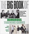 THE BIG BOOK OF HUMOROUS TRAINING GAMES (UK EDITION)