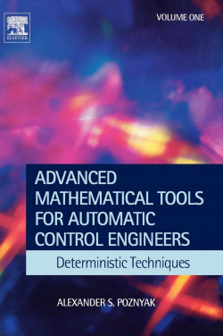 ADVANCED MATHEMATICAL TOOLS FOR CONTROL ENGINEERS VOLUME 1