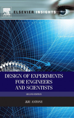 DESIGN OF EXPERIMENTS FOR ENGINEERS AND SCIENTISTS