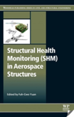 Structural Health Monitoring (SHM) in Aerospace Structures