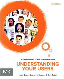 UNDERSTANDING YOUR USERS.(2ND EDITION)