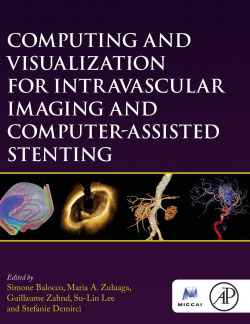 Computing and Visualization for Intravascular Imaging and Computer-Assisted Stenting