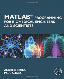 MATLAB Programming for Biomedical Engineers and Scientists