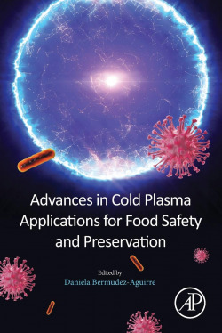 ADVANCES IN COLD PLASMA APPLICATIONS FOR FOOD SAFETY AND PRESERVATION